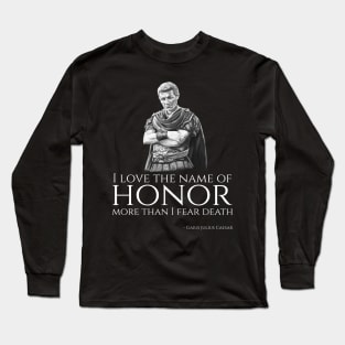 Ancient Roman Gaius Julius Caesar Philosophy Quote On Honor Long Sleeve T-Shirt